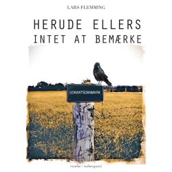 HERUDE ELLERS INTET AT BEM&AElig;RKE