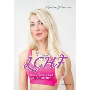 LCHF - SMUK, STRK OG SUND P HJFEDTKOST