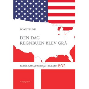 DEN DAG REGNBUEN BLEV GR - DANSKE SKBNEFORTLLINGER I USA EFTER 9/11 - E-bog