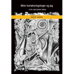 MINE HUMRSVINGNINGER OG JEG - ET LIV MED BIPOLAR LIDELSE