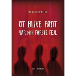 AT BLIVE FDT VAR MIN FRSTE FEJL