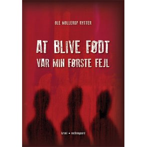 AT BLIVE FDT VAR MIN FRSTE FEJL