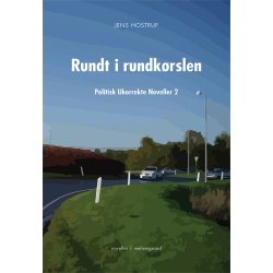 RUNDT I RUNDKRSLEN - POLITISK UKORREKTE NOVELLER 2