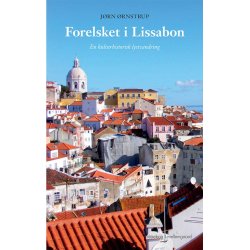 FORELSKET I LISSABON - EN KULTURHISTORISK LYSTVANDRING