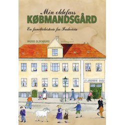 MIN OLDEFARS KBMANDSGRD - EN FAMILIEHISTORIE FRA FREDERICIA