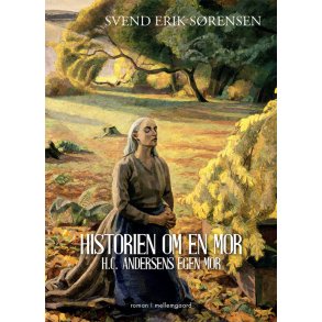 HISTORIEN OM EN MOR - H.C. ANDERSENS EGEN MOR