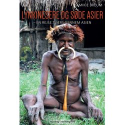 LYNKINESERE OG SDE ASIER - EN REJSE TVRS GENNEM ASIEN