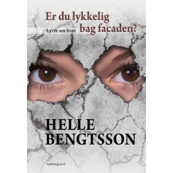 ER DU LYKKELIG BAG FACADEN?  LYRIK OM LIVET