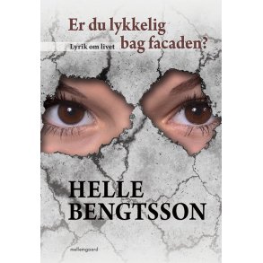 ER DU LYKKELIG BAG FACADEN?  LYRIK OM LIVET