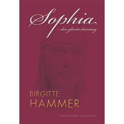 SOPHIA � DEN GLEMTE DRONNING