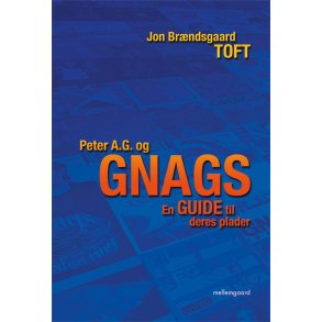 Peter A.G. og GNAGS � En guide til deres plader