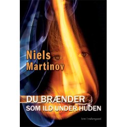 DU BRNDER SOM ILD UNDER HUDEN