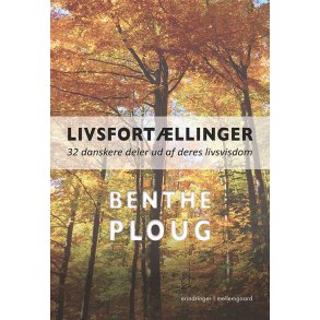 LIVSFORTLLINGER - 32 DANSKERE DELER UD AF DERES LIVSVISDOM