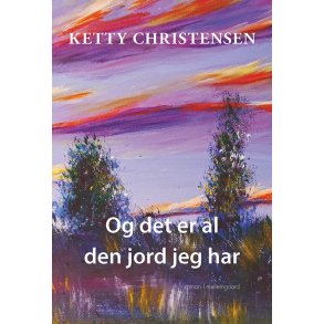 OG DET ER AL DEN JORD JEG HAR