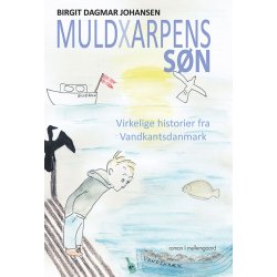 MULDXARPENS SN  VIRKELIGE HISTORIER FRA VANDKANTS-DANMARK