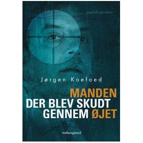 MANDEN DER BLEV SKUDT GENNEM ØJET (e-bog - epub)