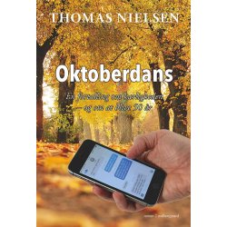 OKTOBERDANS. EN FORT�LLING OM K�RLIGHEDEN � OG OM AT BLIVE 50 �R