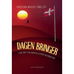 DAGEN BRINGER. I 500-RET FOR MARTIN LUTHERS REFORMATION