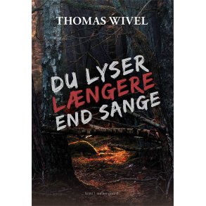 DU LYSER LNGERE END SANGE