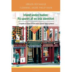 IRLAND UNDER HUDEN: P SPORET AF EN IRSK IDENTITET