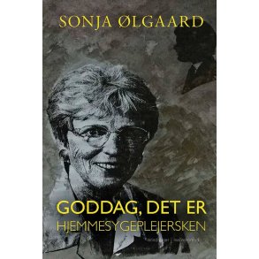 GODDAG, DET ER HJEMMESYGEPLEJERSKEN