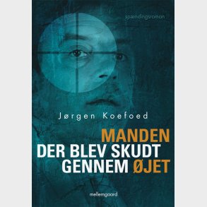 MANDEN DER BLEV SKUDT GENNEM ØJET