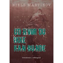 UD HVOR DU IKKE KAN BUNDE