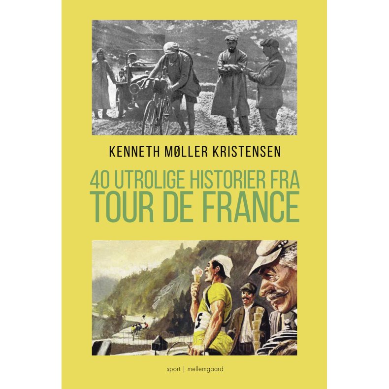 40 UTROLIGE HISTORIER FRA TOUR DE FRANCE