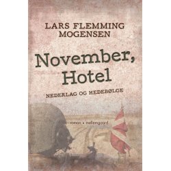 NOVEMBER, HOTEL - NEDERLAG OG HEDEB&Oslash;LGE