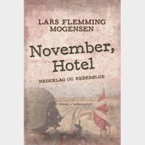 NOVEMBER, HOTEL - NEDERLAG OG HEDEBØLGE