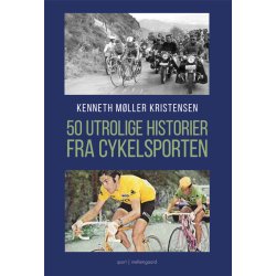 50 UTROLIGE HISTORIER FRA CYKELSPORTEN