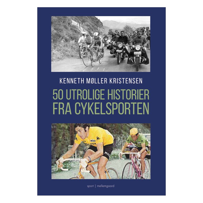 50 UTROLIGE HISTORIER FRA CYKELSPORTEN