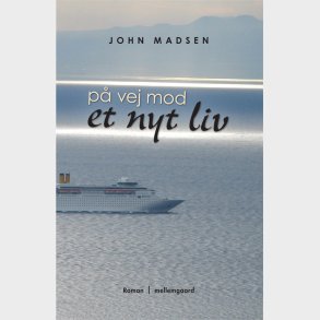 PÅ VEJ MOD ET NYT LIV