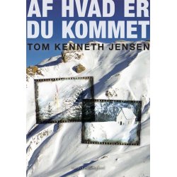 AF HVAD ER DU KOMMET