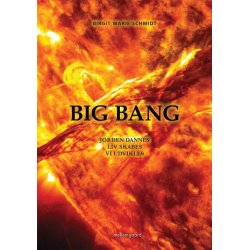 BIG BANG &ndash; JORDEN DANNES. LIV SKABES. VI UDVIKLES.