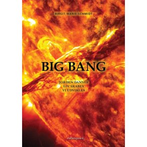 BIG BANG – JORDEN DANNES. LIV SKABES. VI UDVIKLES.