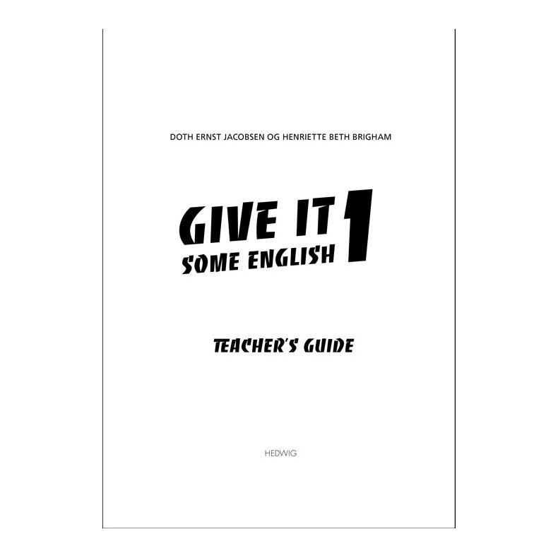 GIVE IT SOME ENGLISH I - Teacher's Guide