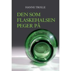 DEN SOM FLASKEHALSEN PEGER P&Aring; (E-bog)