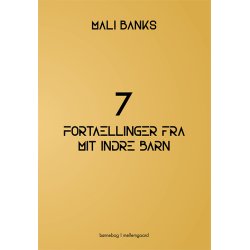 7 FORTLLINGER FRA MIT INDRE BARN
