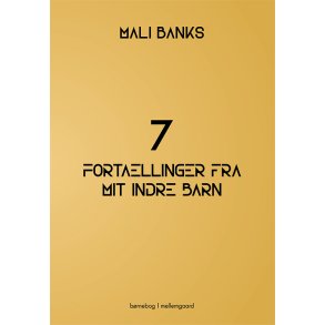7 FORTLLINGER FRA MIT INDRE BARN