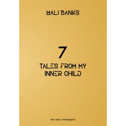 7 TALES FROM MY INNER CHILD