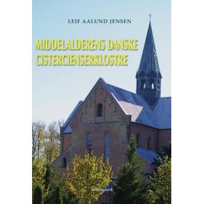 MIDDELALDERENS DANSKE CISTERCIENSERKLOSTRE