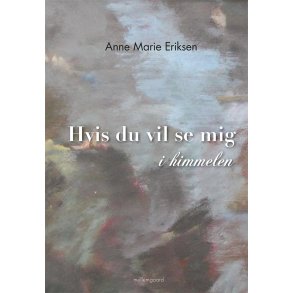 HVIS DU VIL SE MIG I HIMMELEN (E-bog)