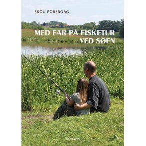 MED FAR PÅ FISKETUR VED SØEN (E-bog)