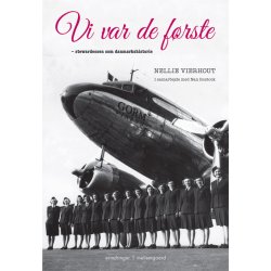 VI VAR DE FRSTE - STEWARDESSEN SOM DANMARKSHISTORIE