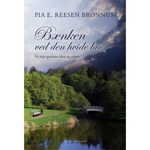 BNKEN VED DEN HVIDE BRO - EN REJSE GENNEM TIDEN OG SORGEN