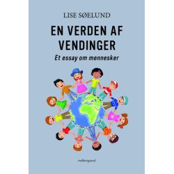 EN VERDEN AF VENDINGER - Et essay om mennesker