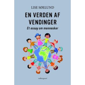 EN VERDEN AF VENDINGER - Et essay om mennesker