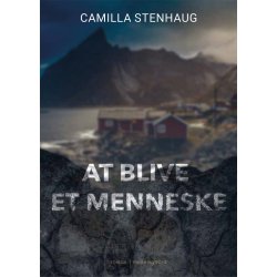 AT BLIVE ET MENNESKE
