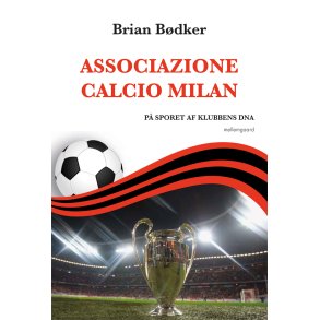ASSOCIAZIONE CALCIO MILAN - P� sporet af klubbens DNA